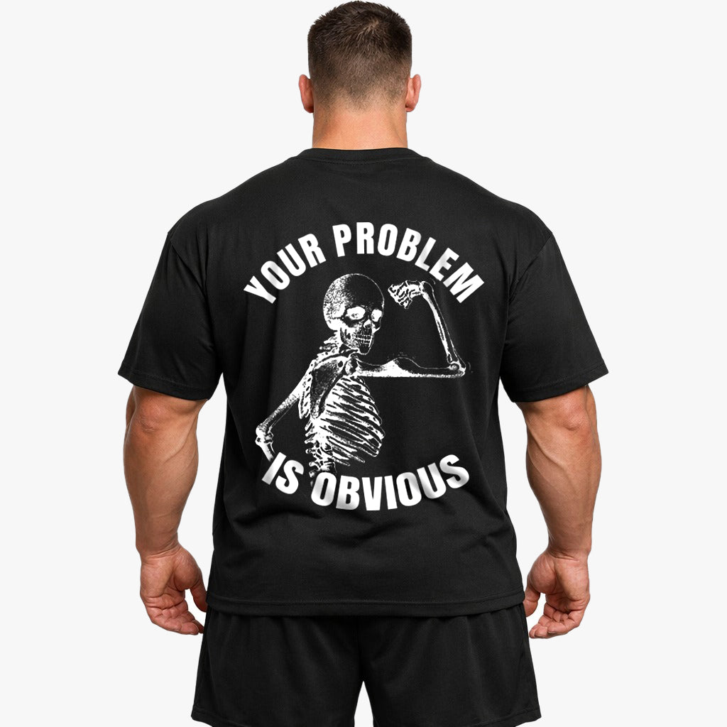 Your Problem (Backprint) Oversized Shirt