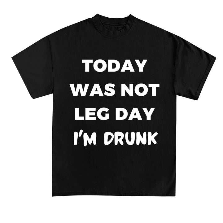 Today was not leg day shirt