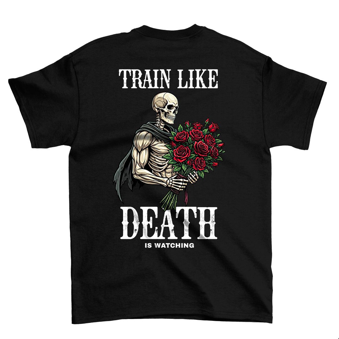 Train Like Death Is Watching (Backprint) Shirt